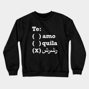 Te Amo, tequila, Te RashRash Crewneck Sweatshirt